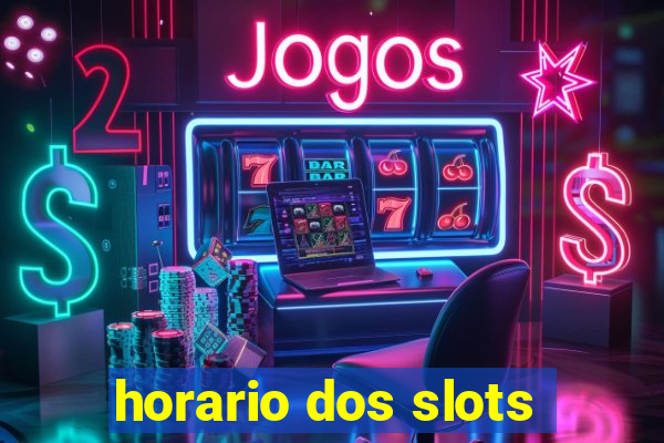 horario dos slots